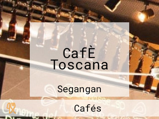 CafÈ Toscana