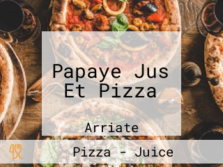 Papaye Jus Et Pizza