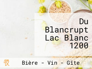 Du Blancrupt Lac Blanc 1200