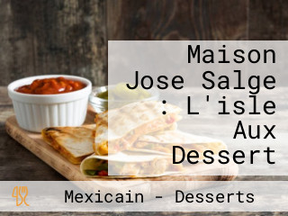 Maison Jose Salge L'isle Aux Dessert