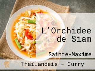 L'Orchidee de Siam