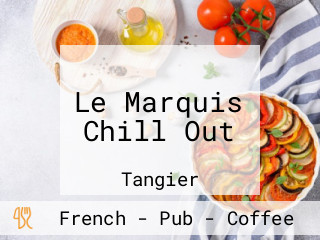 Le Marquis Chill Out