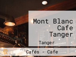 Mont Blanc Cafe Tanger