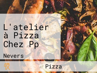 L'atelier à Pizza Chez Pp