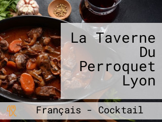 La Taverne Du Perroquet Lyon