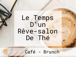 Le Temps D'un Rêve-salon De Thé