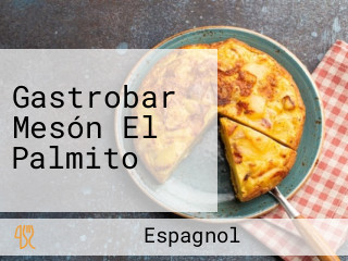 Gastrobar Mesón El Palmito