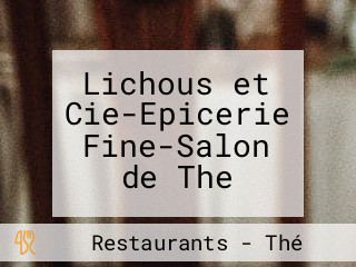 Lichous et Cie-Epicerie Fine-Salon de The